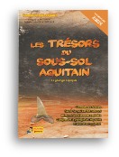 Les trésors du sou-sol Aquitain, la géologie expliquée Editions Milathéa